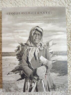 People of the Lakes Vuntut Gwitchin First Nation Shirleen Smith 2009 Paperback